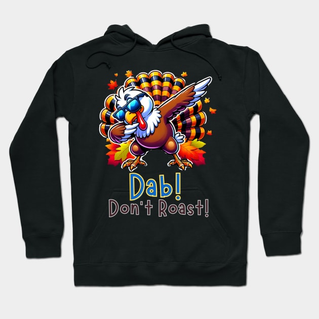 Dab Don’t Roast Turkey Dance Thanksgiving Day Funny Hoodie by WearablePSA